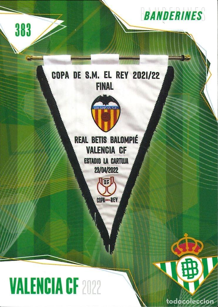 Cromos de f&uacute;tbol: FUTBOL - BETIS CARDS - 2025-2026 - 25-26 - REAL BETIS - 383 - BANDERINES - VALENCIA CF. - 2022