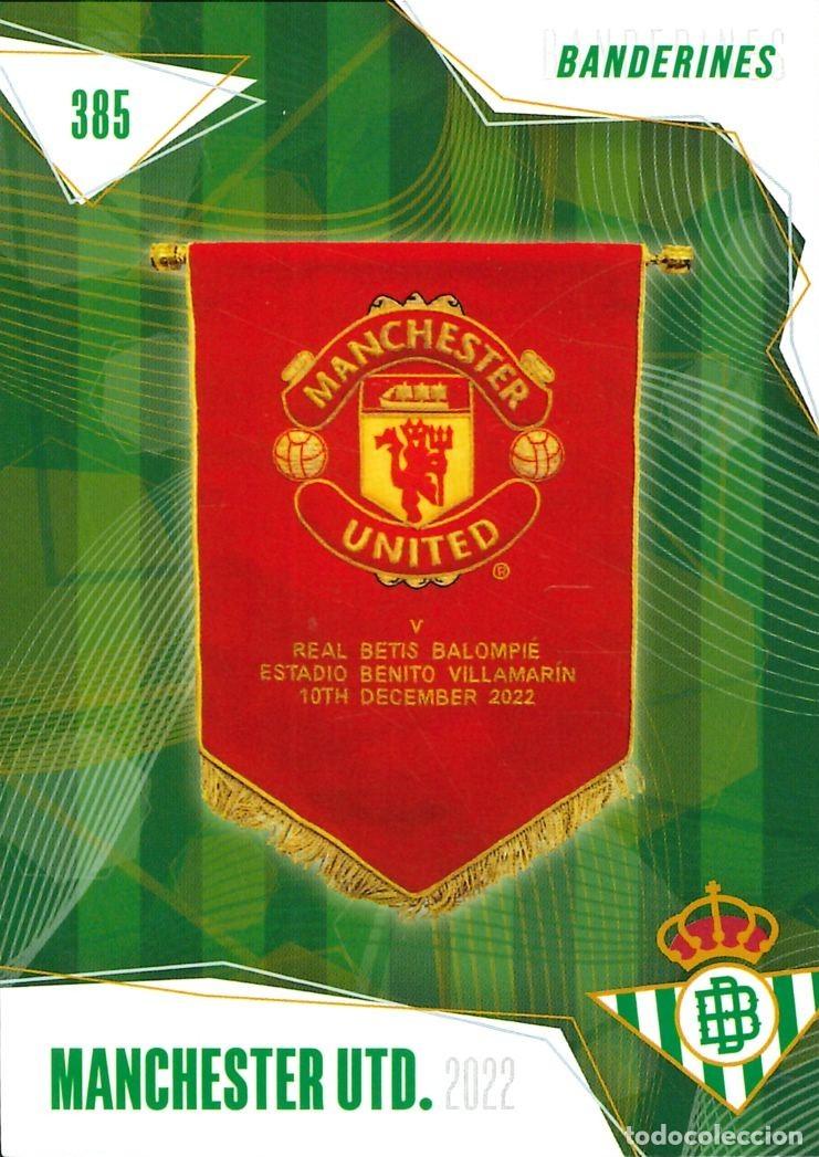 Cromos de f&uacute;tbol: FUTBOL - BETIS CARDS - 2025-2026 - 25-26 - REAL BETIS - 385 - BANDERINES - MANCHESTER UTD - 2022