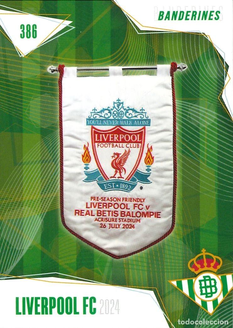 Cromos de f&uacute;tbol: FUTBOL - BETIS CARDS - 2025-2026 - 25-26 - REAL BETIS - 386 - BANDERINES - LIVERPOOL FC. - 2024