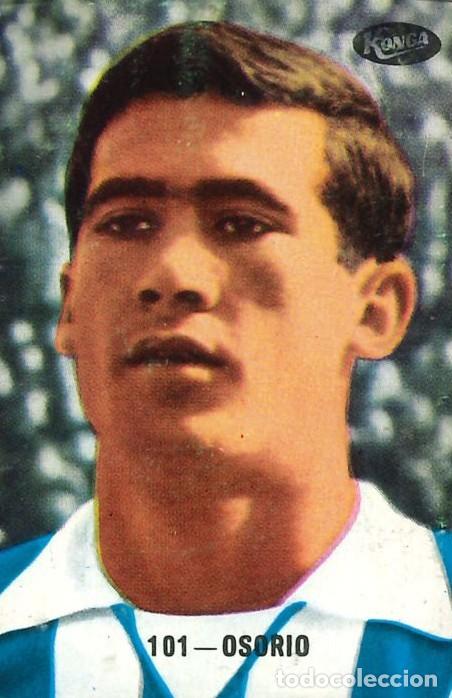 Cromos de f&uacute;tbol: FUTBOL - FHER - KONGA - 1967-1968 - 67-68 - ESPA&Ntilde;OL - 101 - OSORIO (DESPEGADO)