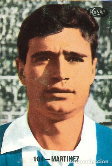 Cromos de f&uacute;tbol: FUTBOL - FHER - KONGA - 1967-1968 - 67-68 - ESPA&Ntilde;OL - 104 - MARTINEZ (DESPEGADO)