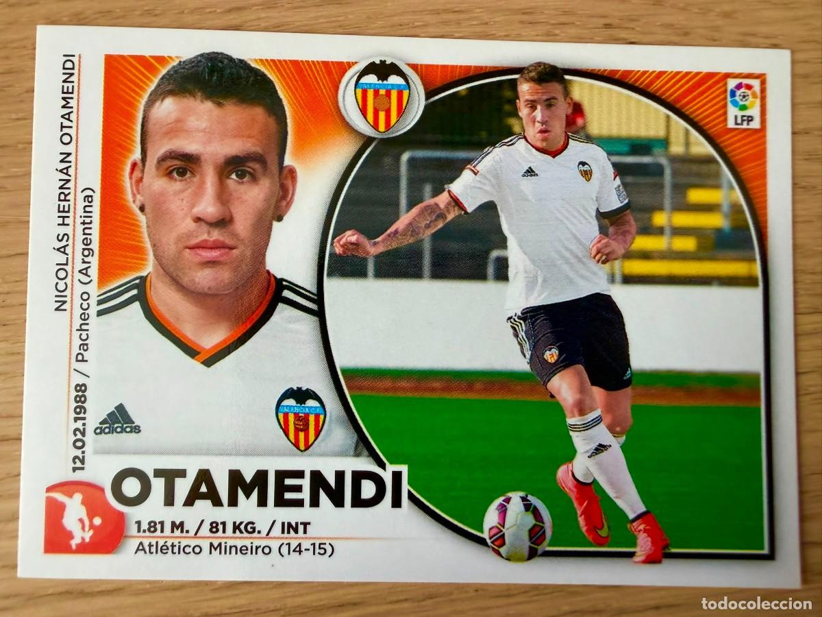 Cromos de f&uacute;tbol: 6 OTAMENDI VALENCIA 14 15 2014 2015 LIGA BBVA EDICIONES ESTE SIN PEGAR STICKER CROMOS