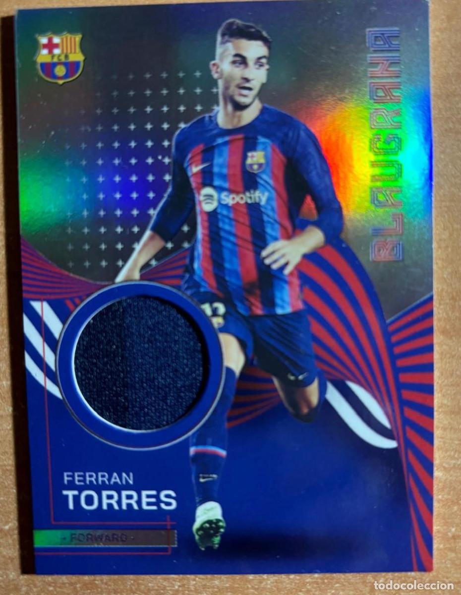 Cromos de f&uacute;tbol: TOPPS TEAM SET FC BARCELONA 2022-2023 FERRAN TORRES PLAYER WORN RELIC BLAUGRANA