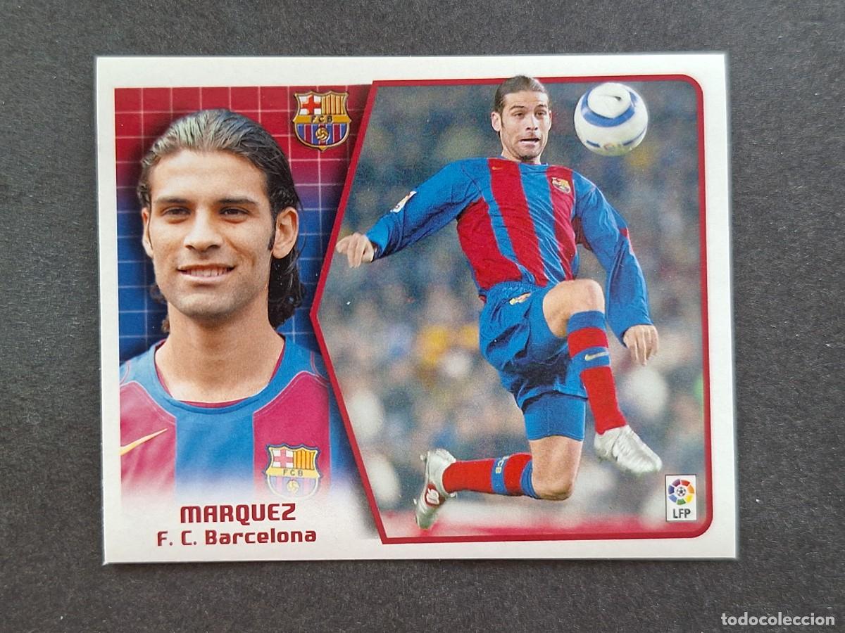 Cromos de f&uacute;tbol: L5 MARQUEZ F. C. BARCELONA LIGA ESTE 2005 2006 05 06 NUNCA PEGADO SIN PEGAR