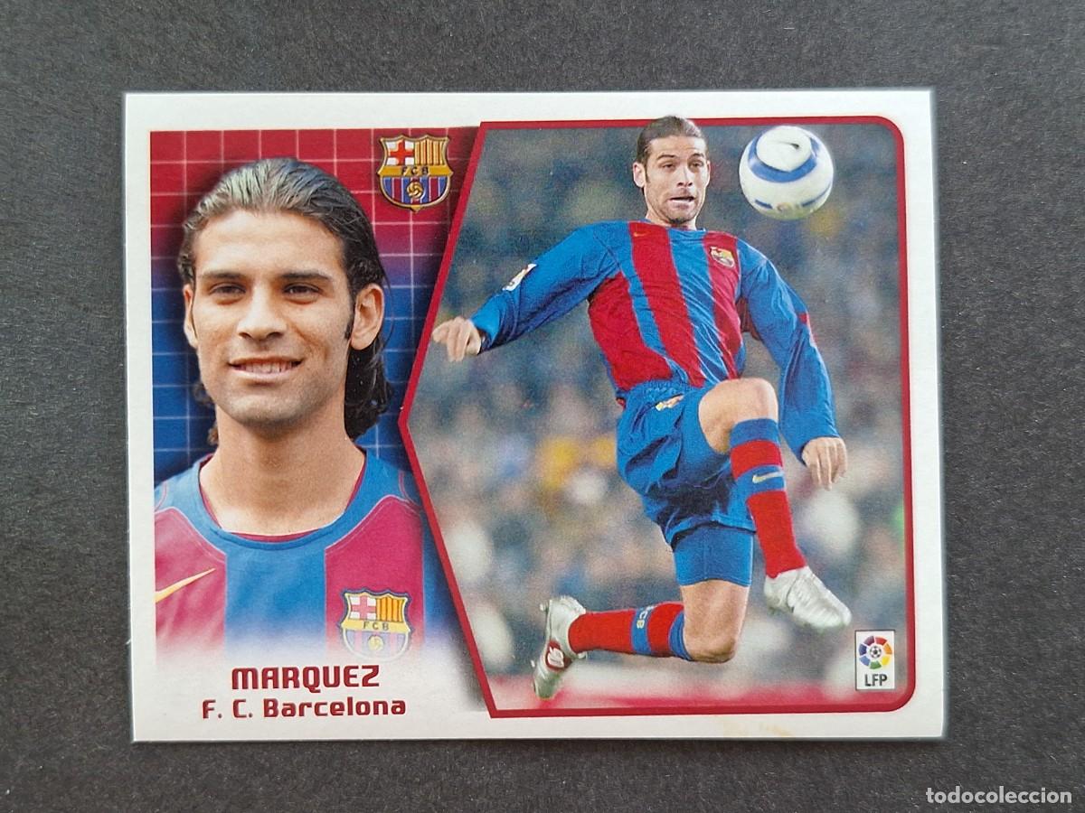 Cromos de f&uacute;tbol: L5 MARQUEZ F. C. BARCELONA LIGA ESTE 2005 2006 05 06 NUNCA PEGADO SIN PEGAR