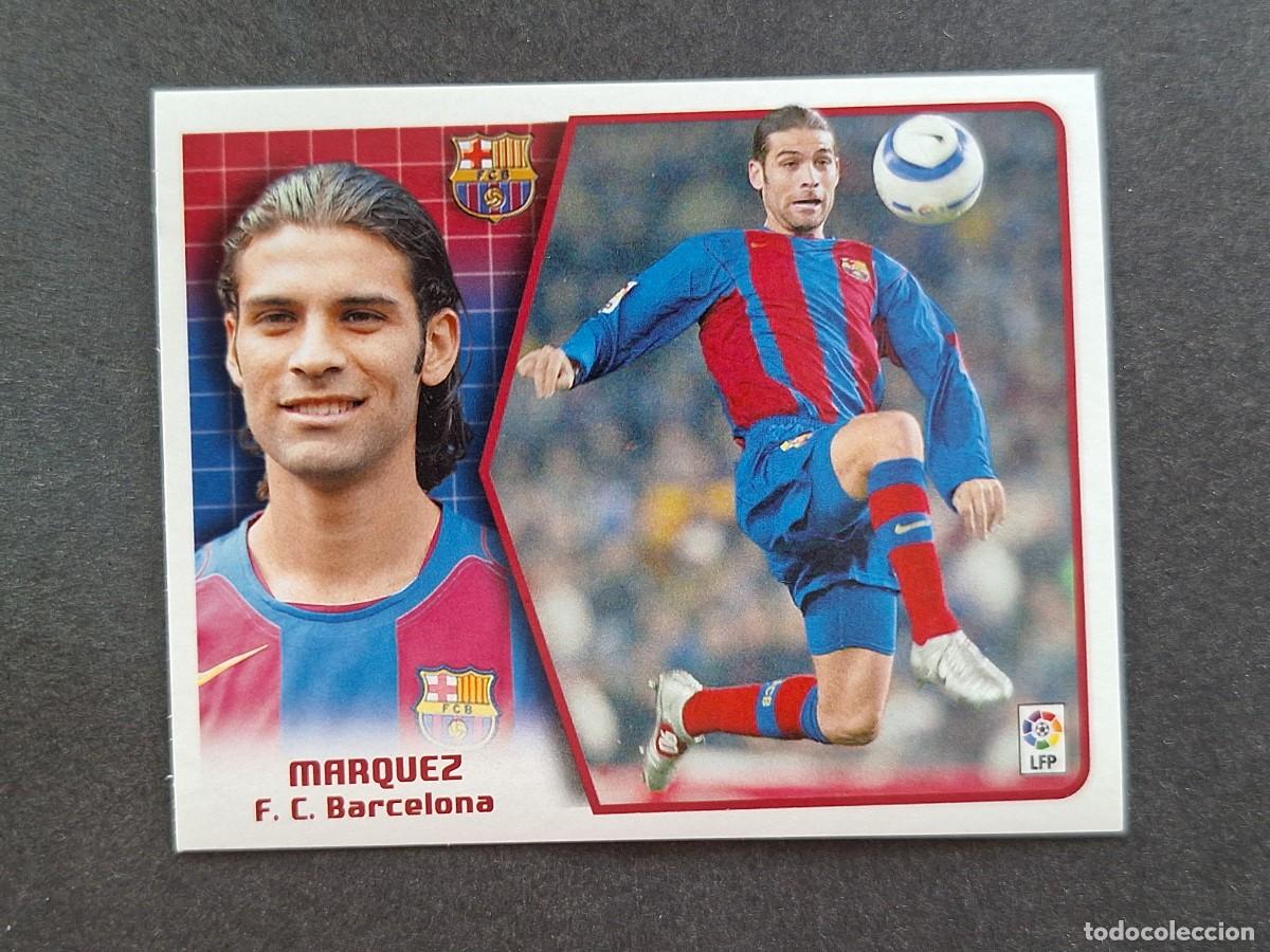 Cromos de f&uacute;tbol: L5 MARQUEZ F. C. BARCELONA LIGA ESTE 2005 2006 05 06 NUNCA PEGADO SIN PEGAR