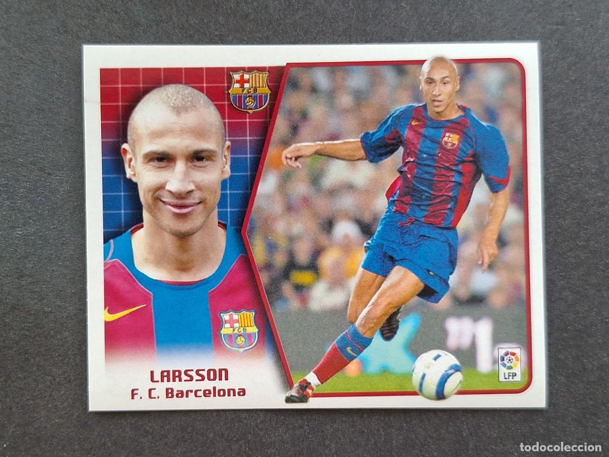 Cromos de f&uacute;tbol: L5 LARSSON F. C. BARCELONA LIGA ESTE 2005 2006 05 06 NUNCA PEGADO SIN PEGAR