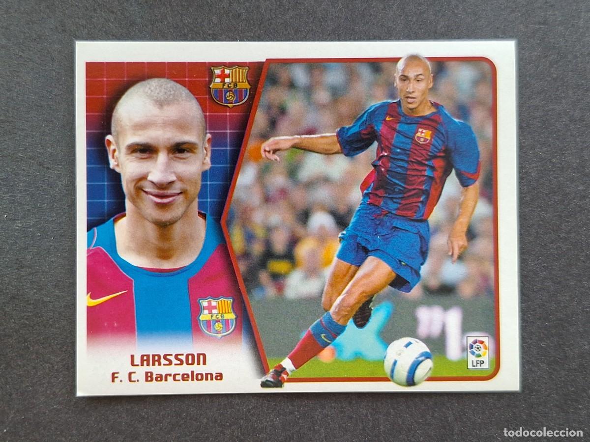 Cromos de f&uacute;tbol: L5 LARSSON F. C. BARCELONA LIGA ESTE 2005 2006 05 06 NUNCA PEGADO SIN PEGAR