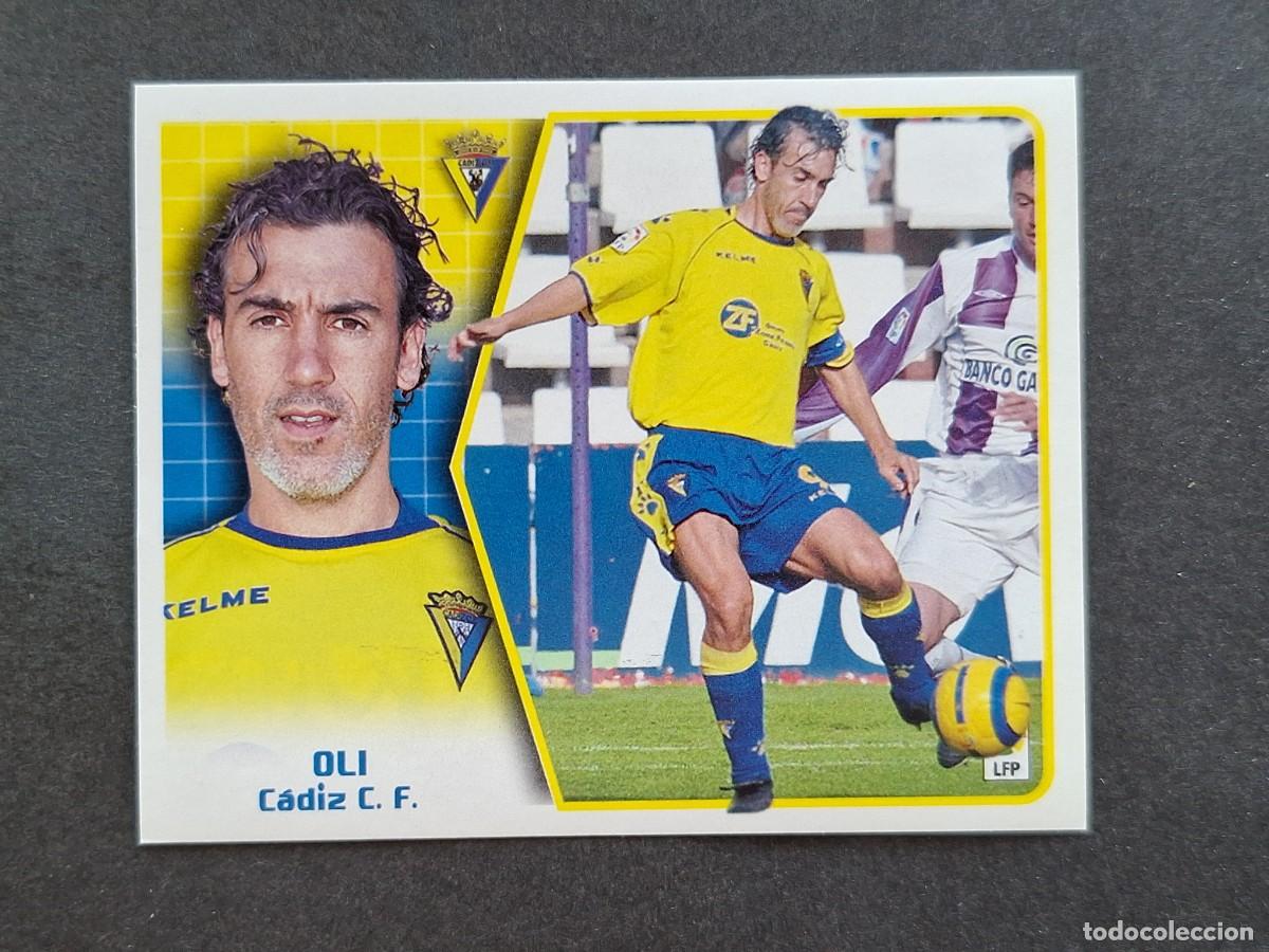 Cromos de f&uacute;tbol: L5 OLI CADIZ C. F. LIGA ESTE 2005 2006 05 06 NUNCA PEGADO SIN PEGAR