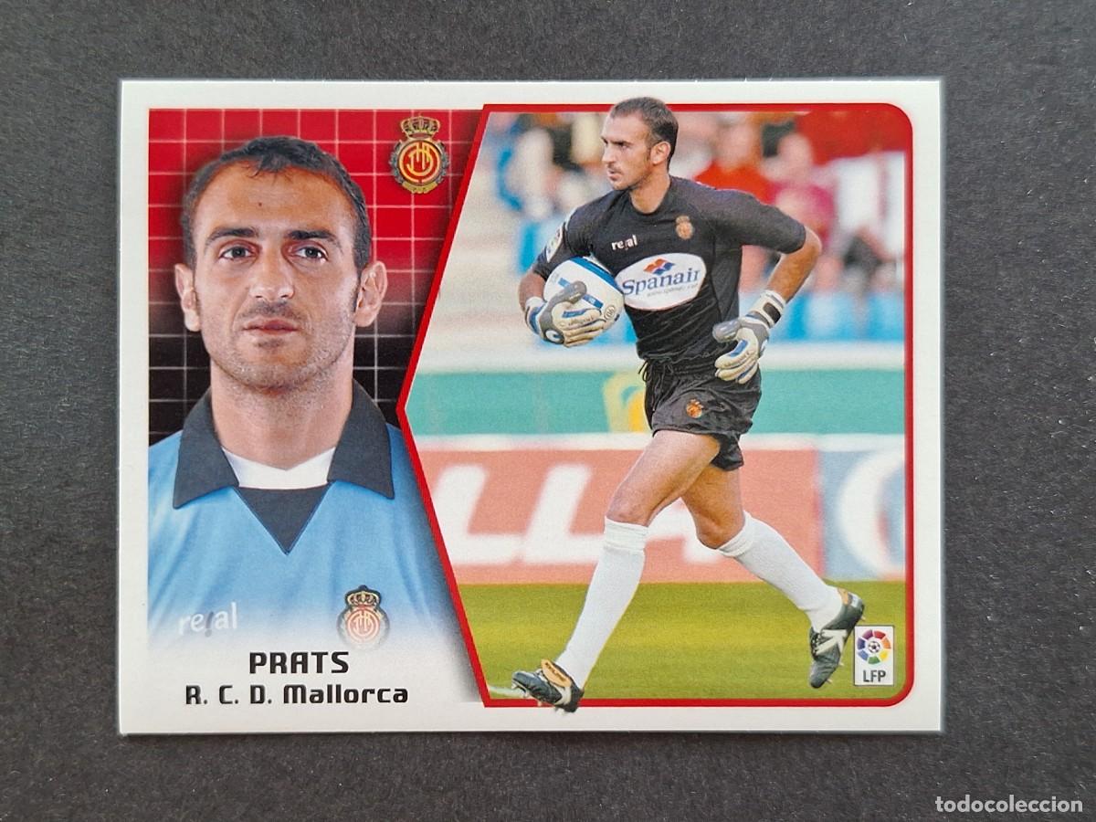 Cromos de f&uacute;tbol: L5 PRATS R. C. D. MALLORCA LIGA ESTE 2005 2006 05 06 NUNCA PEGADO SIN PEGAR