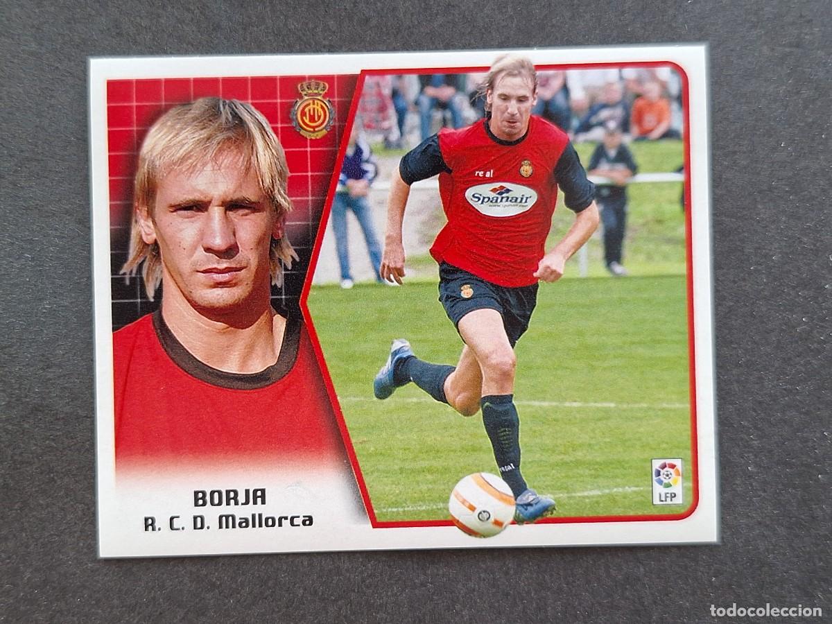 Cromos de f&uacute;tbol: L5 BORJA R. C. D. MALLORCA LIGA ESTE 2005 2006 05 06 NUNCA PEGADO SIN PEGAR
