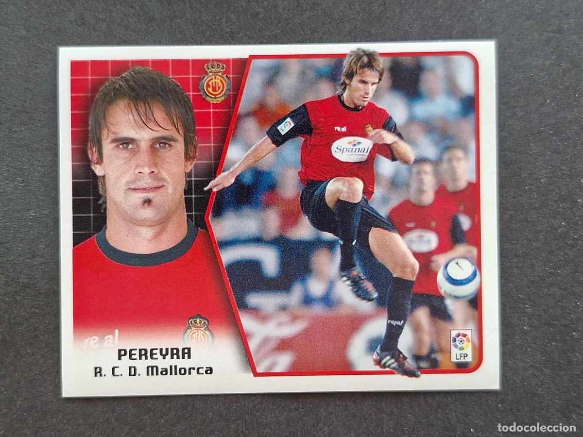 Cromos de f&uacute;tbol: L5 PEREYRA R. C. D. MALLORCA LIGA ESTE 2005 2006 05 06 NUNCA PEGADO SIN PEGAR