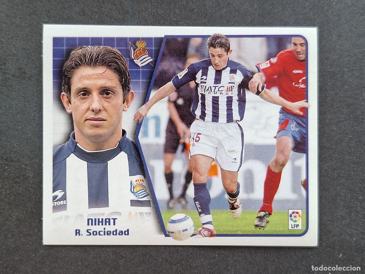 Cromos de f&uacute;tbol: L5 NIHAT REAL SOCIEDAD LIGA ESTE 2005 2006 05 06 NUNCA PEGADO SIN PEGAR