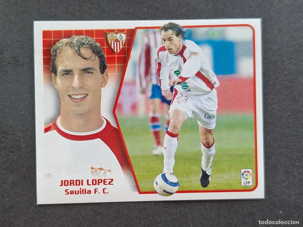 Cromos de f&uacute;tbol: L5 JORDI LOPEZ SEVILLA F. C. LIGA ESTE 2005 2006 05 06 NUNCA PEGADO SIN PEGAR