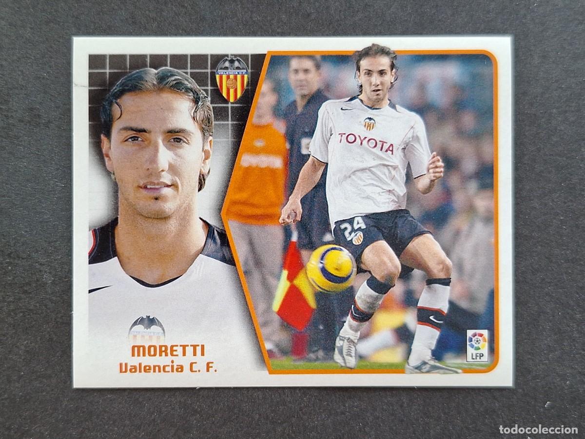 Cromos de f&uacute;tbol: L5 MORETTI VALENCIA C. F. LIGA ESTE 2005 2006 05 06 NUNCA PEGADO SIN PEGAR