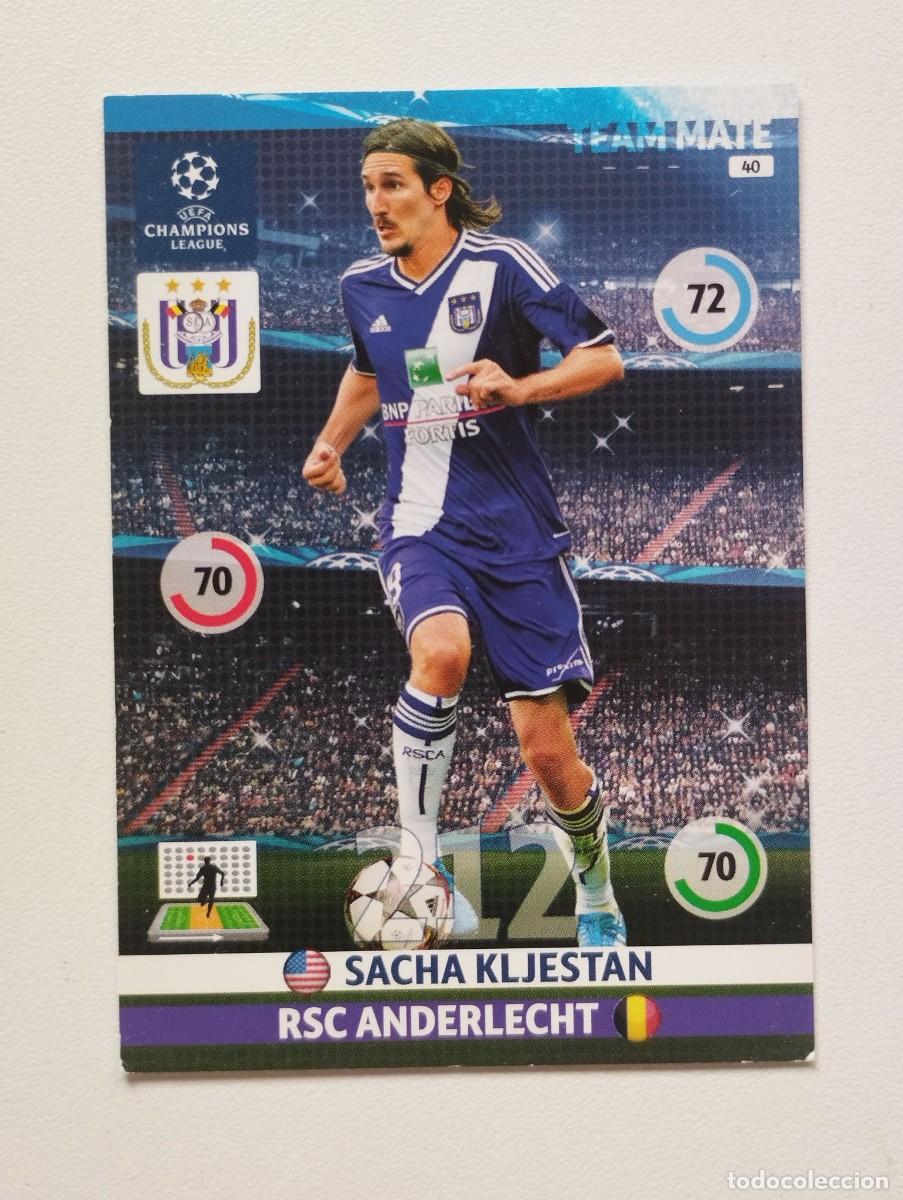 Cromos de f&uacute;tbol: CROMO CARD ADRENALYN CHAMPIONS LEAGUE 2014 2015 14 15 PANINI 40 SACHA KLJESTAN ANDERLECHT