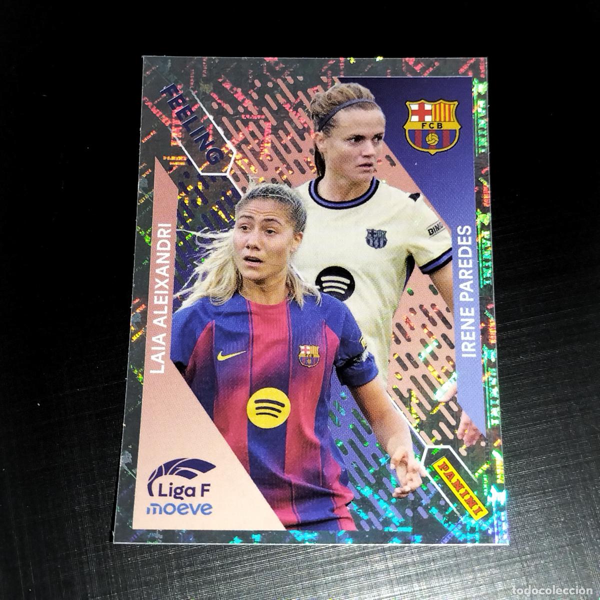 Cromos de f&uacute;tbol: 367 LAIA ALEIXANDRI IRENE PAREDES FC BARCELONA FEELING LIGA F MOEVE FEMENINA PANINI 2025 2026 25 26