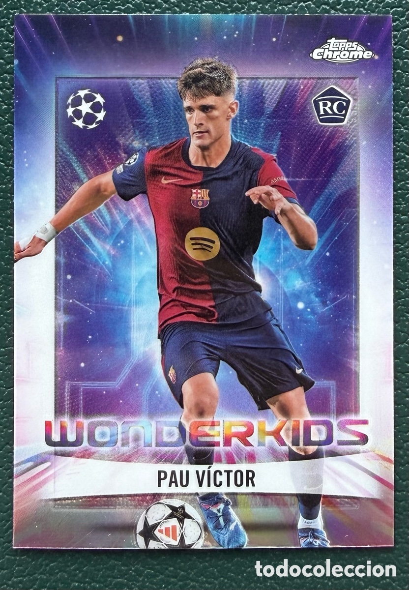 Football Stickers: WK 6 PAU VICTOR FC BARCELONA WONDERKIDS ALBUM TOPPS CHROME UEFA CLUB COMPETITIONS 2024 2025 24 25