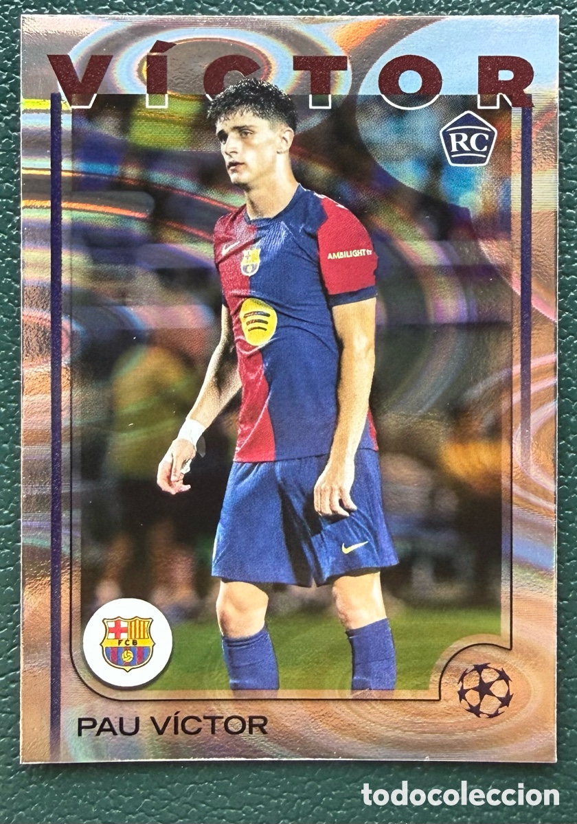 Football Stickers: 16 PAU VICTOR FC BARCELONA RAIN DROPS FICHAS ALBUM TOPPS UEFA CLUB COMPETITIONS 2024 2025 24 25