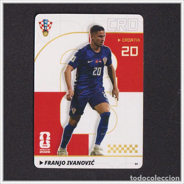 Cromos de f&uacute;tbol: FIFA WORLD CUP 2026 PANINI FRANJO IVANOVIC 94 CRO CROACIA MUNDIAL ALBUM COLECCI&Oacute;N - ULTRA BOX