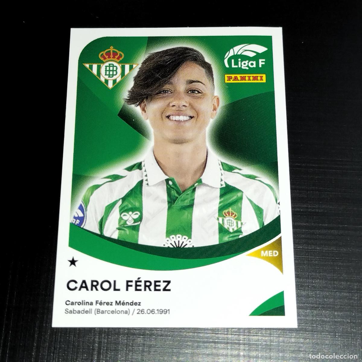 Cromos de f&uacute;tbol: 75 CAROL FEREZ BETIS F&Eacute;MINAS CROMOS LIGA F FEMENINA PANINI 2024 2025 24 25