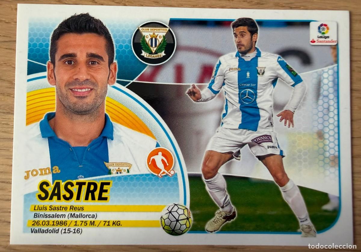 Cromos de f&uacute;tbol: 9 SASTRE LEGANES 16 17 2016 2017 LIGA SANTANDER COLECCIONES ESTE SIN PEGAR STICKER
