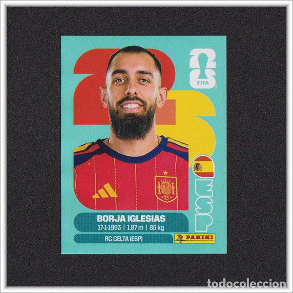 Cromos de f&uacute;tbol: FIFA WORLD CUP 2026 26 MUNDIAL PANINI BORJA IGLESIAS ESP J6 J 6 ESPA&Ntilde;A COLECCI&Oacute;N LIGA ALBUM - JUG&Oacute;N