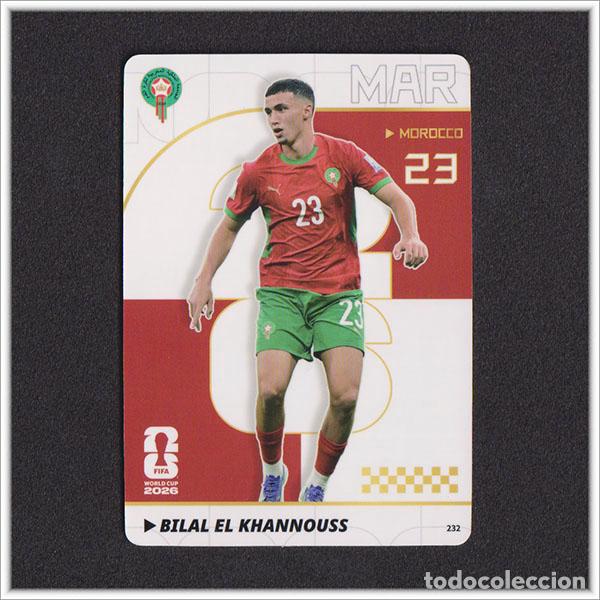 Cartes &agrave; collectionner de Football: FIFA WORLD CUP 2026 PANINI KAYOU BILAL EL KHANNOUSS 232 MAR MARRUECOS MUNDIAL COLECCI&Oacute;N - ULTRA BOX
