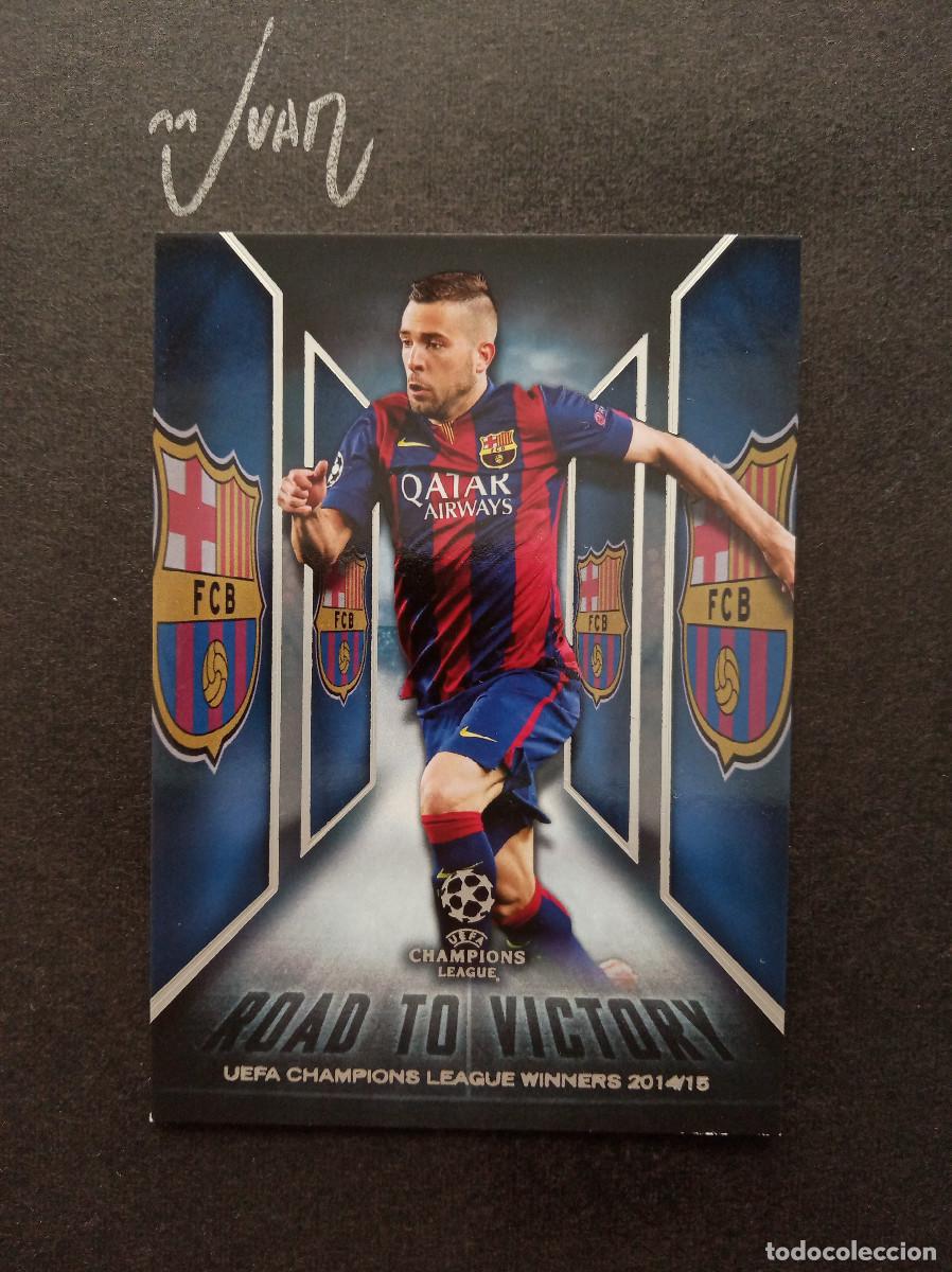 Football Stickers: 6 ROAD VICTORY 2014 JORDI ALBA FC BARCELONA ⚽ TOPPS &reg; SHOWCASE UEFA CHAMPIONS LEAGUE 2015 2016 15 16