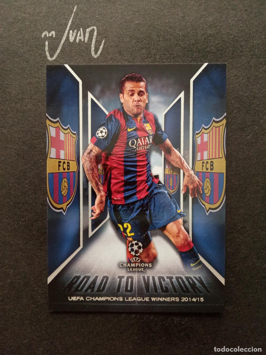Cromos de f&uacute;tbol: 7 ROAD VICTORY 2014 DANI ALVES FC BARCELONA ⚽ TOPPS &reg; SHOWCASE UEFA CHAMPIONS LEAGUE 2015 2016 15 16
