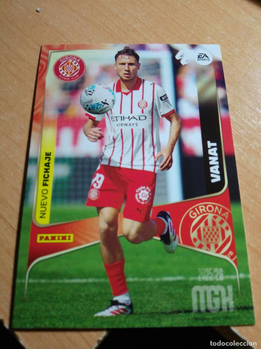 Cromos de f&uacute;tbol: 502 VANAT NUEVO FICHAJE DEL GIRONA 25 26 MGK 2025 2026 NUEVO DE SOBRE