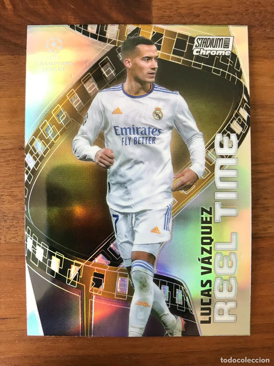 Cromos de f&uacute;tbol: LUCAS VAZQUEZ - REAL MADRID - REEL TIME - TOPPS STADIUM CHROME UEFA CHAMPIONS 2021 2022 21 22