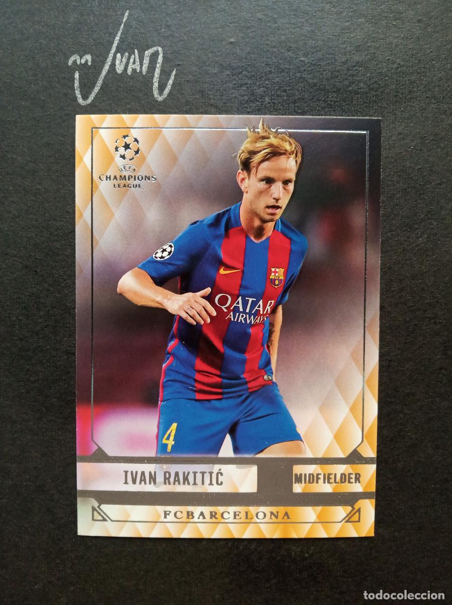 Cromos de f&uacute;tbol: N&ordm; 55 PARALELA ORANGE RAKITIC BARCELONA CROACIA⚽ TOPPS &reg; SHOWCASE UCL UEFA CHAMPIONS 2016 2017 16 17