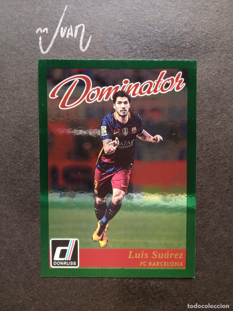 Cromos de f&uacute;tbol: N&ordm; 35 DOMINATOR LUIS SUAREZ FC BARCELONA URUGUAY ⚽ PANINI &reg; DONRUSS SOCCER FIFA 2016 2017 LIGA 16 17