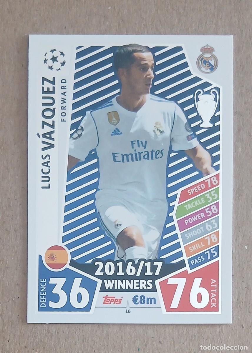 Cromos de f&uacute;tbol: CROMO n&ordm; 16 LUCAS V&Aacute;ZQUEZ REAL MADRID TOPPS MATCH ATTAX CHAMPIONS LEAGUE 2017-2018. Nuevo.