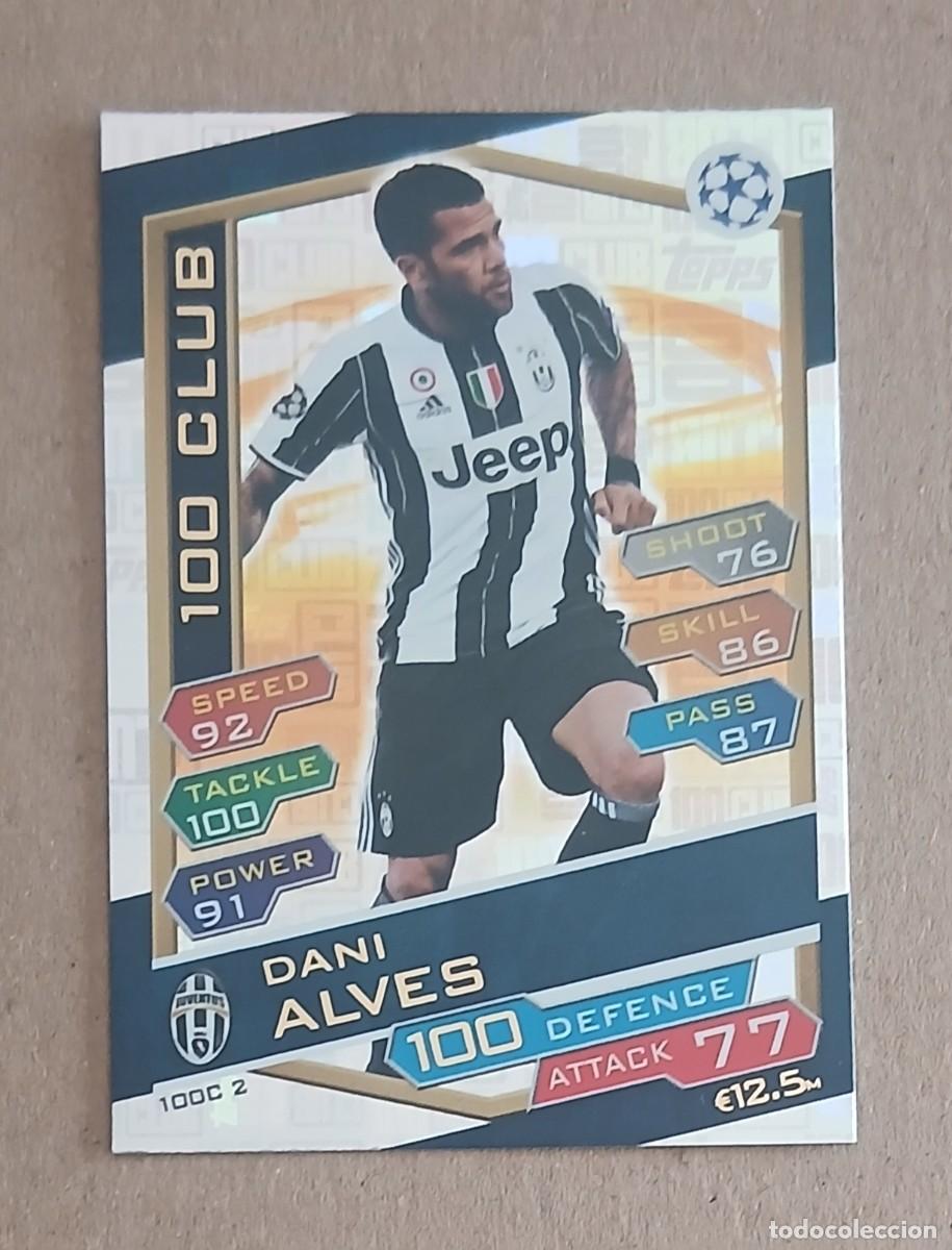 Cromos de f&uacute;tbol: CROMO 100C 2 DANI ALVES 100 CLUB TOPPS MATCH ATTAX CHAMPIONS LEAGUE 2016-2017. Nuevo.
