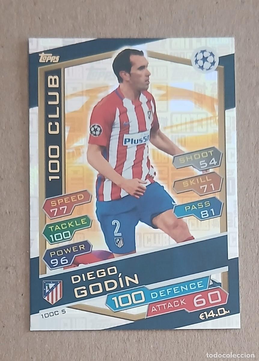 Cromos de f&uacute;tbol: CROMO 100C 5 DIEGO GOD&Iacute;N 100 CLUB TOPPS MATCH ATTAX CHAMPIONS LEAGUE 2016-2017. Nuevo.