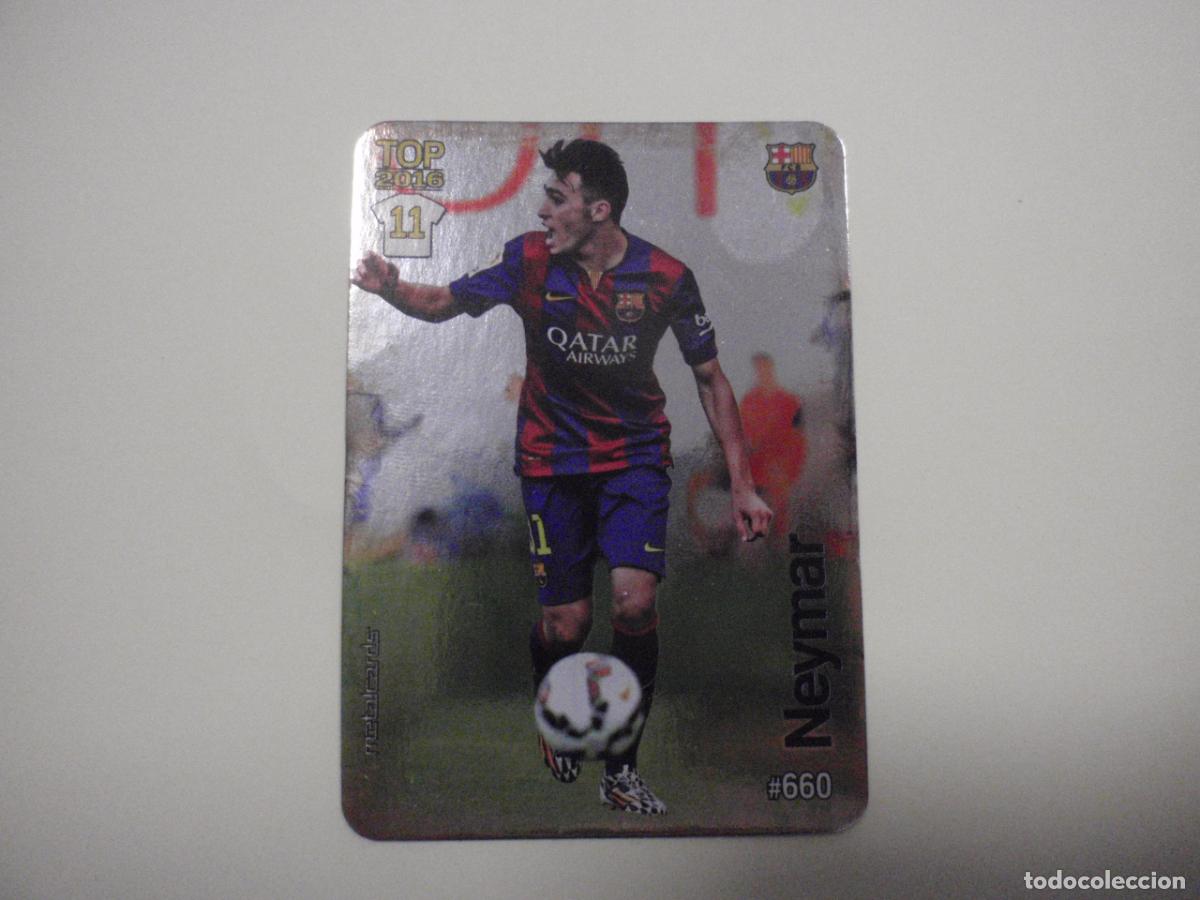 Cromos de f&uacute;tbol: 660 NEYMAR Barcelona TOP 11 Brillo Liso ERROR MUNIR. LAS FICHAS QUIZ DE LA LIGA 2015 2016 MUNDICROMO