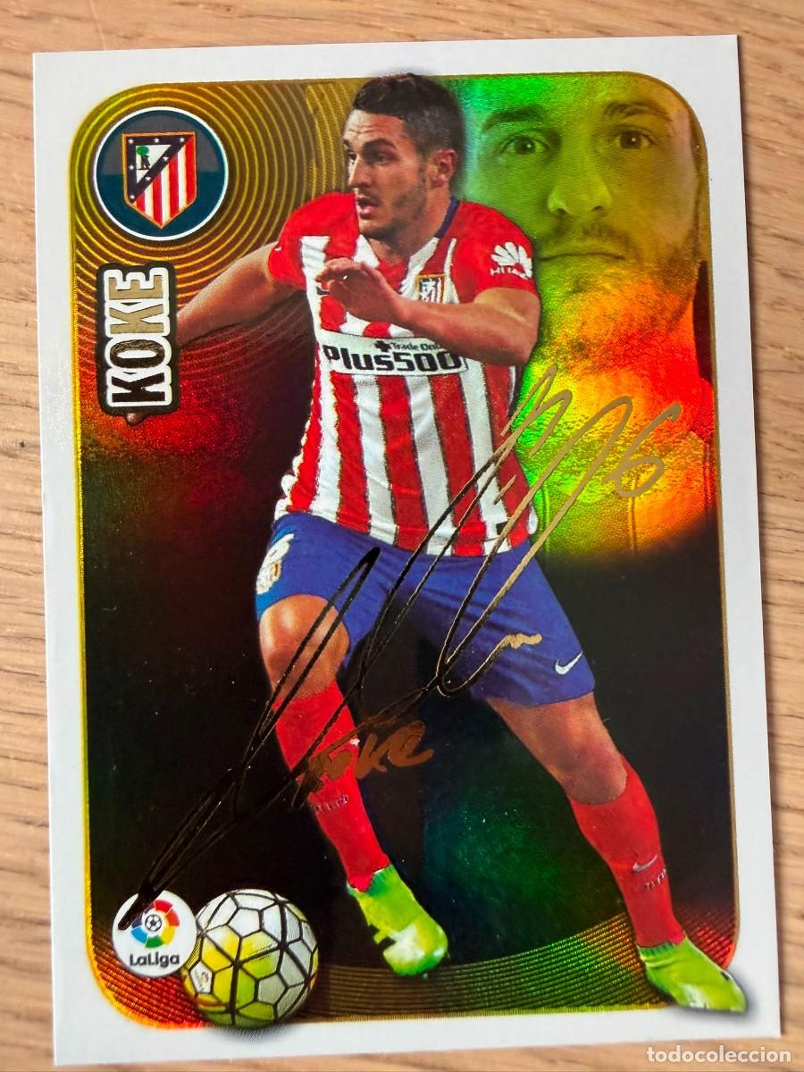 Cromos de f&uacute;tbol: 9 KOKE FIRMADO SERIE ORO ATLETICO MADRID 16 17 2016 2017 LIGA SANTANDER COLECCIONES ESTE SIN PEGAR