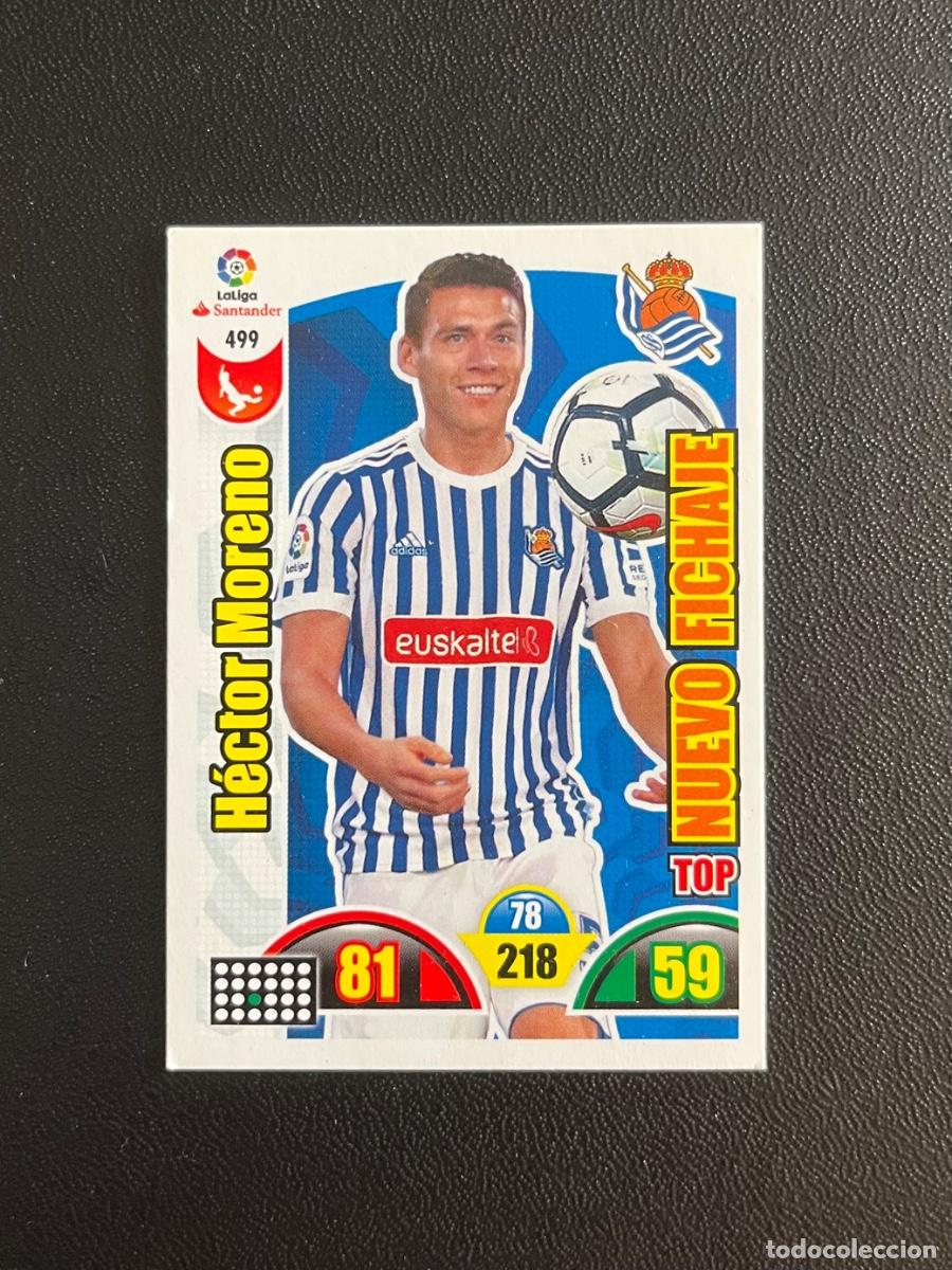 Cromos de f&uacute;tbol: 499 H&Eacute;CTOR MORENO REAL SOCIEDAD TOP NUEVO FICHAJE ADRENALYN 2017 2018 CROMO PANINI LA LIGA 17 18