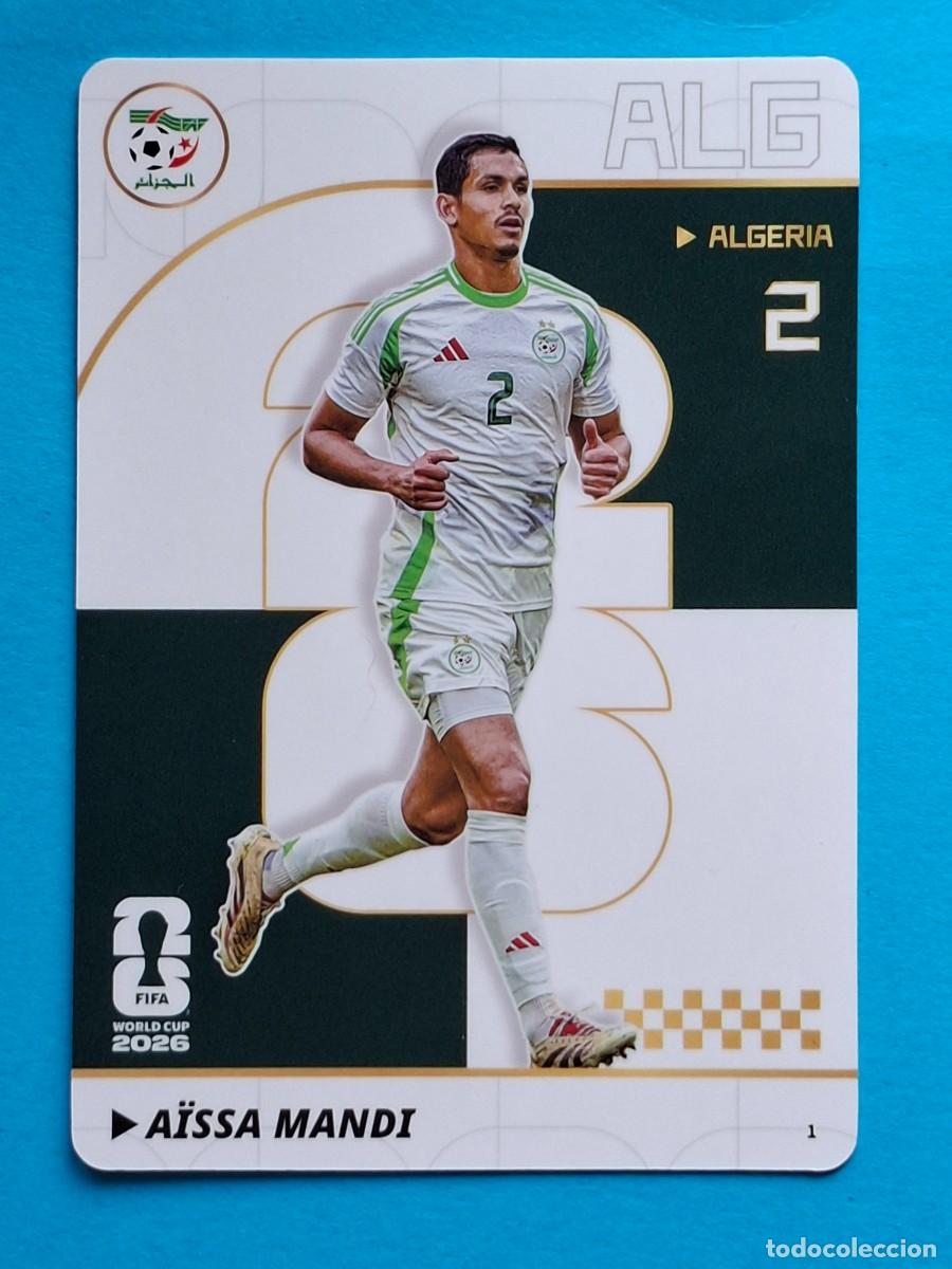 Cromos de f&uacute;tbol: #1 A&Iuml;SSA MANDI (Algeria) - PANINI KAYOU (China) FIFA World Cup 2026
