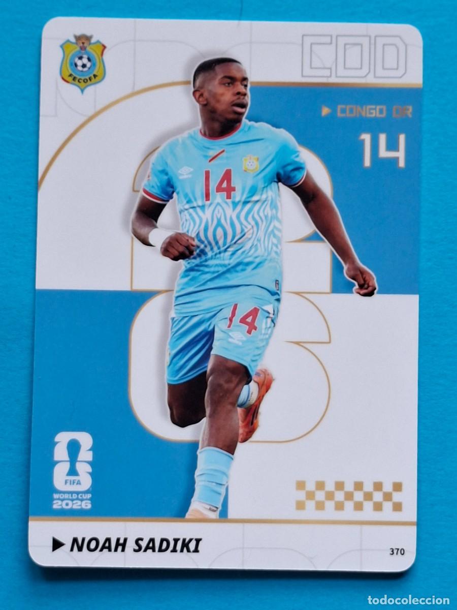 Cromos de f&uacute;tbol: #370 NOAH SADIKI (Congo DR) - PANINI KAYOU (China) FIFA World Cup 2026