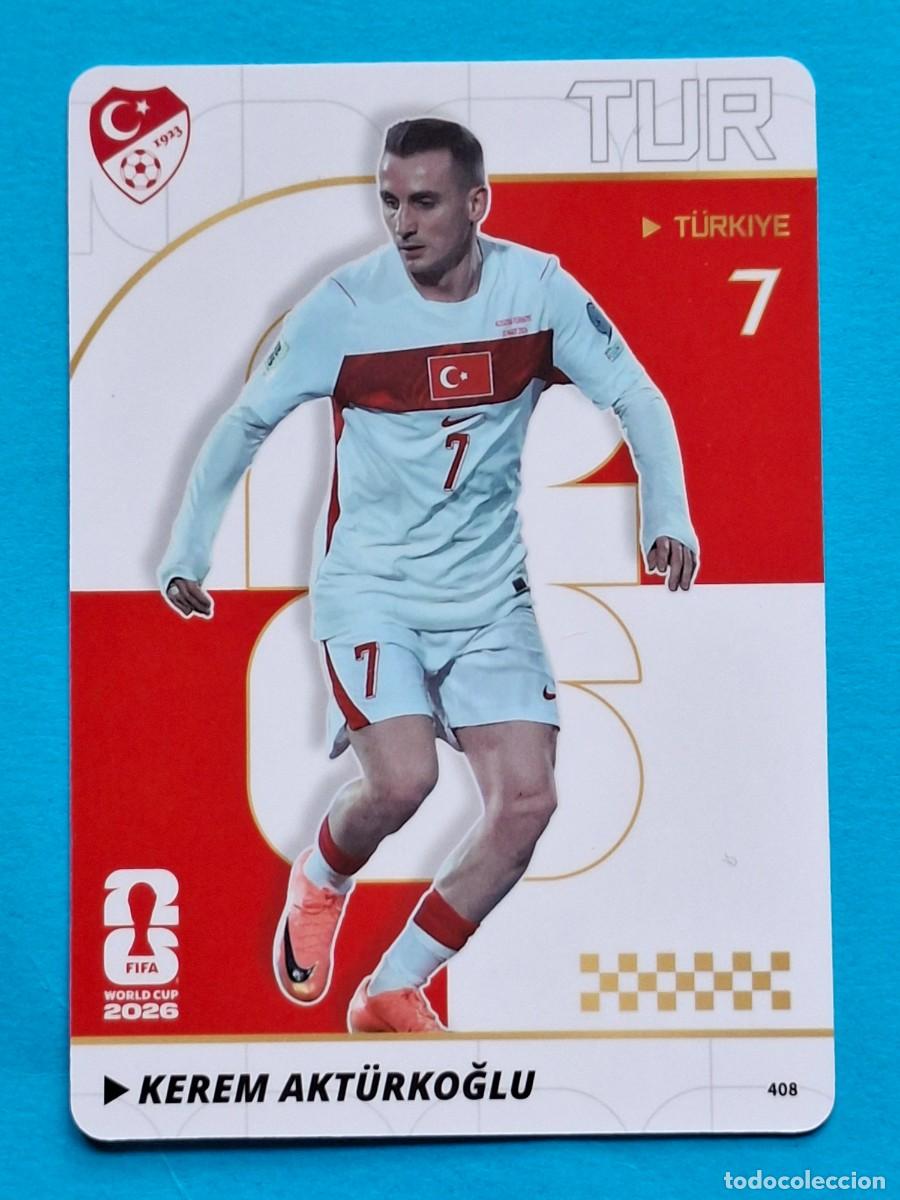 Cromos de f&uacute;tbol: #408 KEREM AKT&Uuml;RKOĞLU (T&uuml;rkiye) - PANINI KAYOU (China) FIFA World Cup 2026
