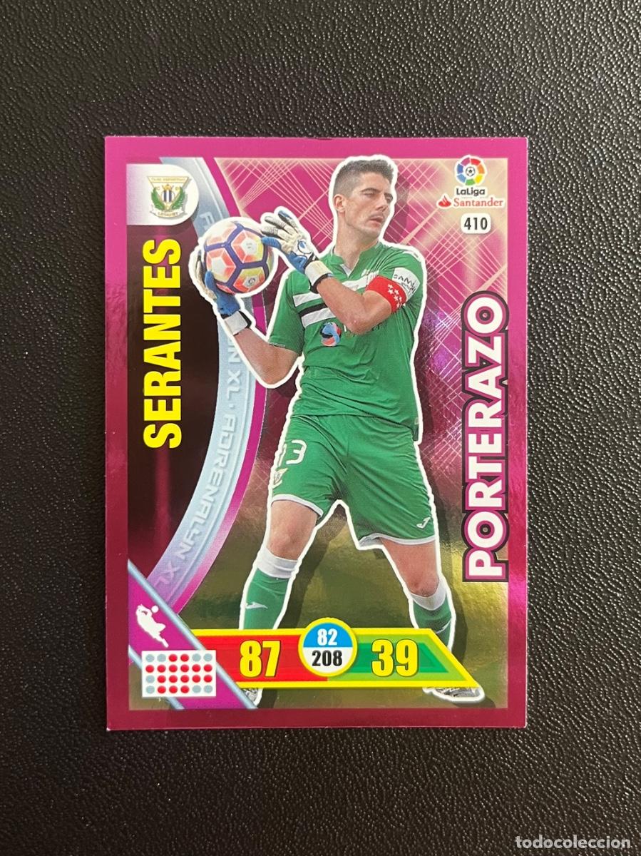 Cromos de f&uacute;tbol: 410 SERANTES CD LEGAN&Eacute;S PORTERAZO ADRENALYN 2016 2017 CROMO PANINI LA LIGA 16 17
