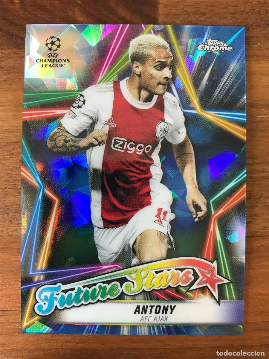 Cromos de f&uacute;tbol: ANTONY - AFC AJAX - FUTURE STARS SAPPHIRE - TOPPS CHROME UEFA CHAMPIONS - 2021 2022 21 22