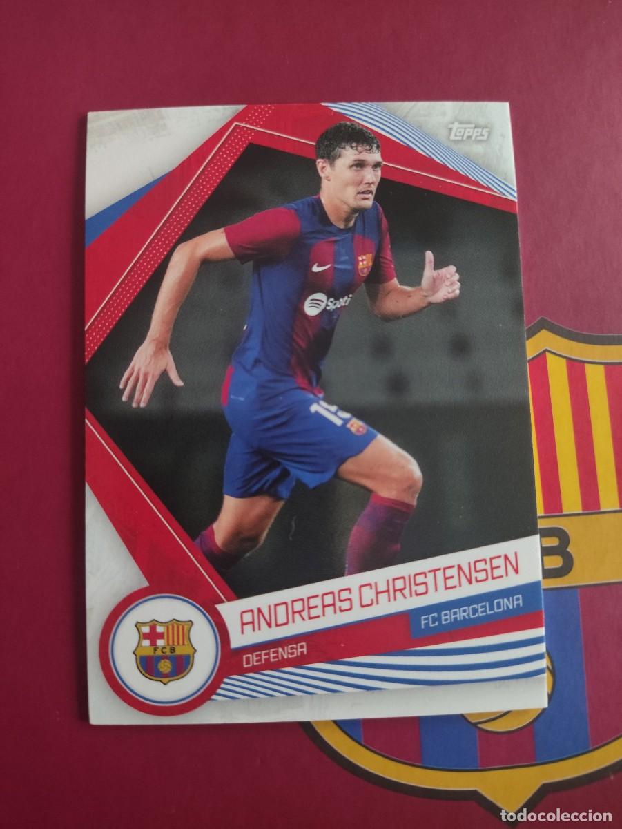 Cromos de f&uacute;tbol: BAR-5 ANDREAS CHRISTENSEN BARCELONA 23-24 TOPPS BAR&Ccedil;A 2023-2024 FAN SET