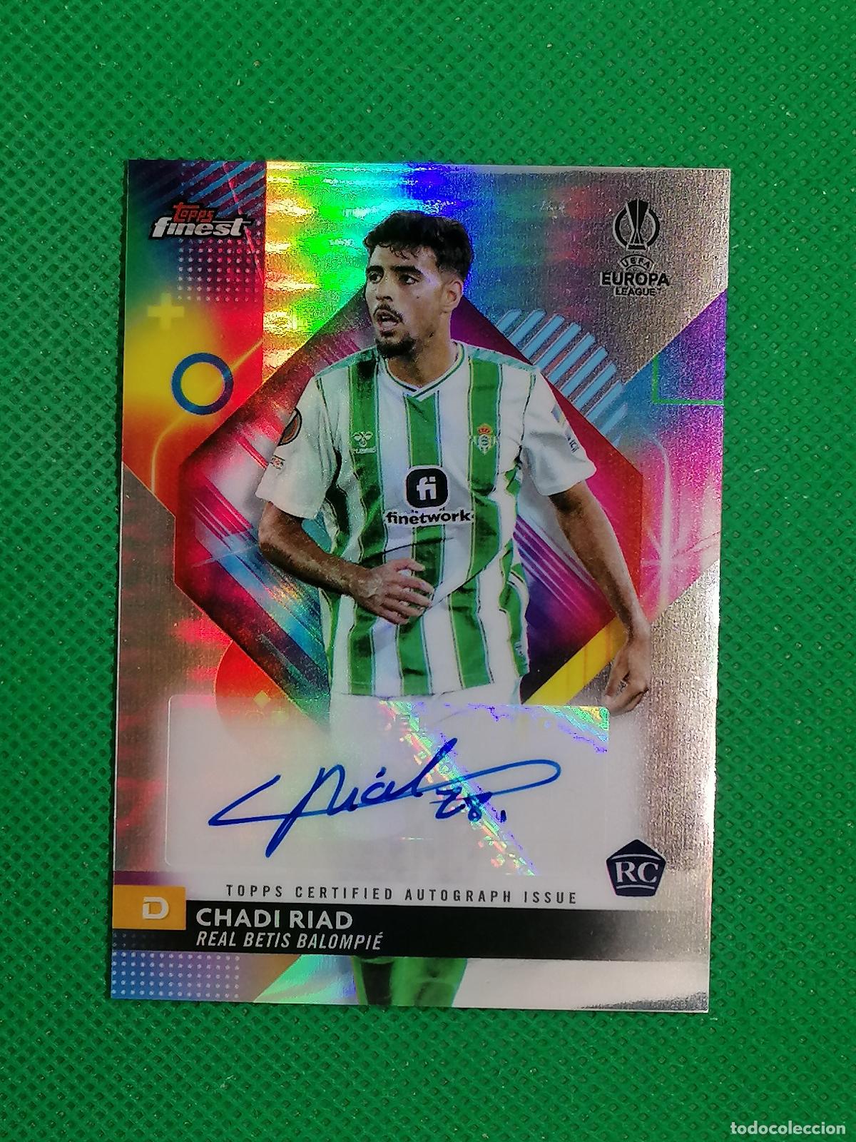 Cromos de f&uacute;tbol: CHADI RIAD BETIS ROOKIE AUTO FIRMA AUTOGRAFO ⚽ TOPPS FINEST 2024 2025 24 25 ⚽