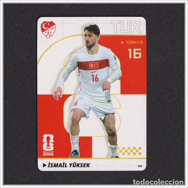 Cromos de f&uacute;tbol: FIFA WORLD CUP 2026 PANINI KAYOU ISMAIL YUKSEK 405 TUR TURQUIA ALBUM MUNDIAL COLECCI&Oacute;N - ULTRA BOX