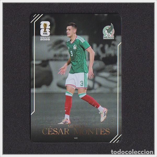 Cromos de f&uacute;tbol: FIFA WORLD CUP 2026 PANINI KAYOU CESAR MONTES 440 MEX MEXICO ALBUM MUNDIAL COLECCI&Oacute;N - ULTRA BOX