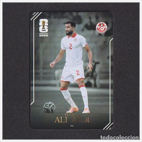 Cromos de f&uacute;tbol: FIFA WORLD CUP 2026 PANINI KAYOU ALI ABDI 452 TUN TUNISIA TUNEZ MUNDIAL COLECCI&Oacute;N - ULTRA BOX